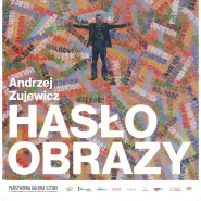 Wystawa malarstwa "Hasłoobrazy" Andrzeja Zujewicza