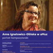 Koncert Anna Ignatowicz-Glińska w aMuz  portret kompozytorski
