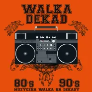 Walka dekad  80' vs 90'
