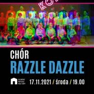Chór Razzle Dazzle - koncert
