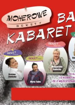 Kabaret Moherowe Berety - Nowy program na Dzień Kobiet 