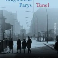 Wspólne odczytywanie historii - wieczór z Magdaleną Parys, autorką książki "Tunel"