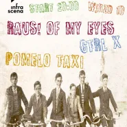 Infrascena: Raus! Of My Eyes + Pomelo Ta