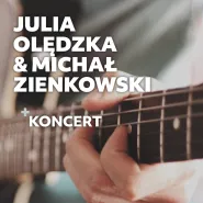 Koncert na żywo - Julia Olędzka, Michał Zienkowski