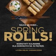 Naucz się robić spring rolls! Warsztaty kulinarne dla dorosłych na 32 piętrze.