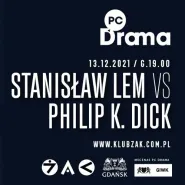 PC Drama / Stanisław Lem vs Philip K. Dick