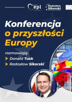 Konferencja o przyszłości Europy - rozmowa Donalda Tuska i Radosława Sikorskiego
