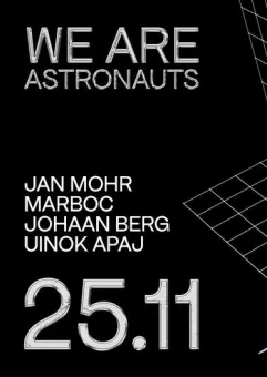 We are Astronauts: Jan Mohr, Marboc, Johaan Berg, uinok apaj