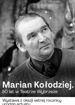 Wernisaż wystawy Marian Kołodziej - 50 lat w Teatrze Wybrzeże