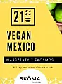 Warsztaty kulinarne Vegan Mexico 