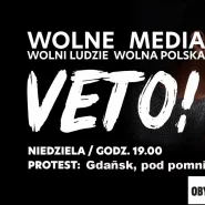 VETO! Wolne Media! Wolni Ludzie! Wolna Polska!