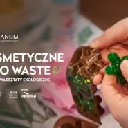 Kosmetyczne zero waste - rodzinne warsztaty ekologiczne