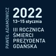 III Rocznica Śmierci Prezydenta Gdańska Pawła Adamowicza 