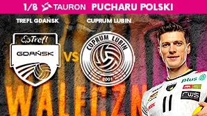 Bilety na Siatkówkę mężczyzn: TREFL Gdańsk - Cuprum Lubin