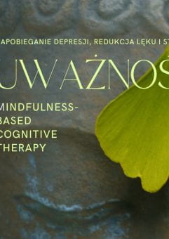 Mindfulness. Kurs Terapii Poznawczej: zapobieganie depresji