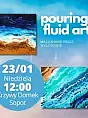 Pouring: Fluid Art
