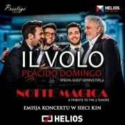 IL VOLO & Plácido Domingo - Notte Magica - Koncert Helios na Scenie