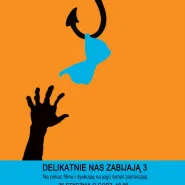 Delikatnie nas zabijają 3 - dyskusja