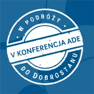V Konferencja Akademii Dobrej Edukacji - "W podróży do Dobrostanu"