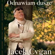 Jacek Cygan "Odnawiam dusze"