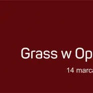 Grass w Operze