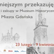 Niniejszym przekazuję... Dary i zakupy w Muzeum Historycznym Miasta Gdańska