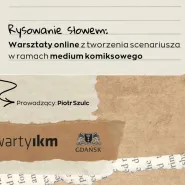 Rysowanie słowem: warsztaty online z tworzenia scenariusza w ramach medium komiksowego