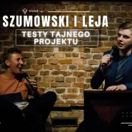 Michał Leja i Piotrek Szumowski - Testy tajnego projektu