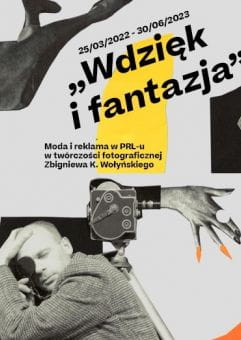 Wdzięk i fantazja. Moda i reklama w PRL-u w twórczości fotograficznej Zbigniewa K. Wołyńskiego