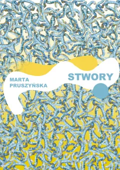 Marta Pruszyńska | Stwory
