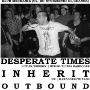 Inherit, Desperate Times oraz Outbound