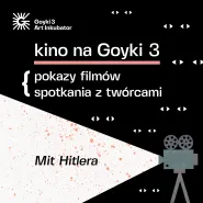 Kino studyjne na Goyki - pokaz filmu Mit Hitlera