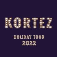 Kortez - Holiday Tour 2022
