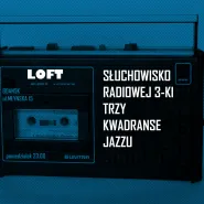 3 Kwadranse Jazzu/Słuchowisko Radiowej 3-ki