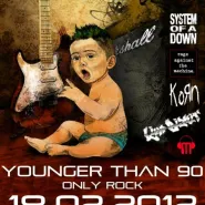Younger Than 90 only rock