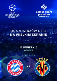 Liga Mistrzów UEFA: Bayern Monachium - Villareal