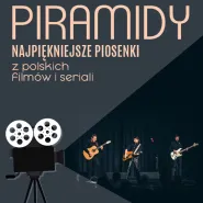 Najpiękniejsze piosenki z polskich filmów i seriali - koncert zespołu PIRAMIDY