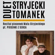 Duet Stryjecki / Tomanek - recital piosenek Mata Stryjeckiego pt. Piosenki z serca