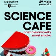 Science Cafe. Nasz niesamowity zmysł smaku