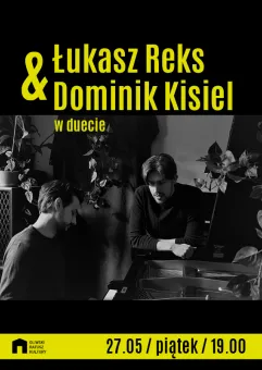 Duet - Łukasz Reks & Dominik Kisiel