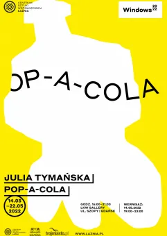 Julia Tymańska: Pop-a-Cola | Windows 2022