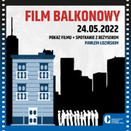 Film Balkonowy (2021) + spotkanie z Pawłem Łozińskim