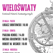 Festiwal Wieloświaty - Radek Rak, Anna Kańtoch i Łukasz Orbitowski