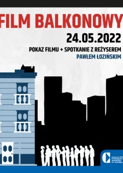Film Balkonowy (2021) + spotkanie z Pawłem Łozińskim