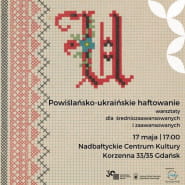 Powiślańsko-ukraińskie haftowanie: warsztaty