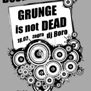 Grunge is not Dead