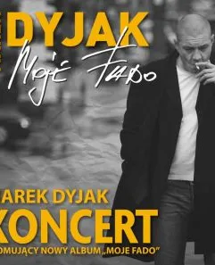 Moje fado - koncert Marka Dyjaka