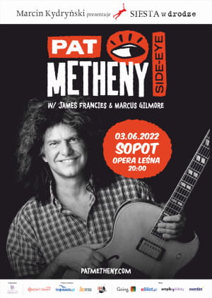 Pat Metheny - Side Eye - Sopot, 3 czerwca 2022 (piątek)