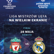Liga Mistrzów UEFA: Finał - Liverpool FC - Real Madryt