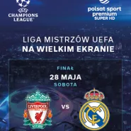 Liga Mistrzów UEFA: Finał - Liverpool FC - Real Madryt